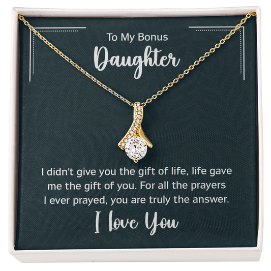 To Bonus Daughter - Life Gave the Gift of You - Alluring Beauty Necklace